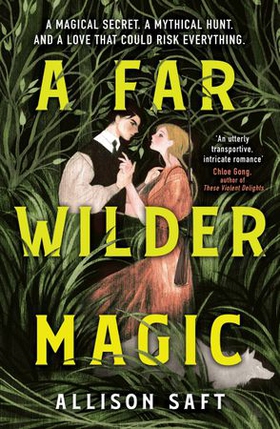 A Far Wilder Magic (ebok) av Allison Saft