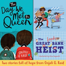 The Day We Met the Queen and The Great (Food) Bank Heist - Two Stories Full of Hope from Onjali Q. Raúf (lydbok) av Onjali Q. Raúf