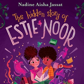 The Hidden Story of Estie Noor