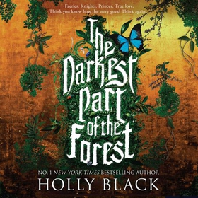 The Darkest Part of the Forest (lydbok) av Holly Black
