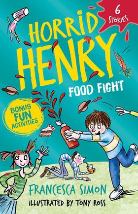 Horrid Henry: Food Fight - 6 Stories (ebok) av Francesca Simon