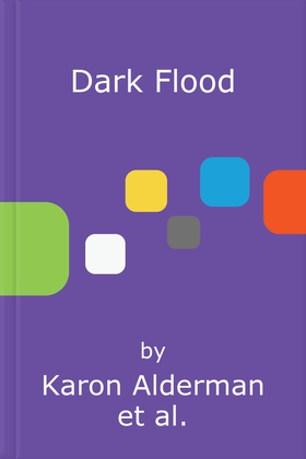 Dark Flood (lydbok) av Karon Alderman