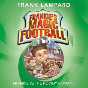 Frankie vs The Rowdy Romans - Book 2 (lydbok) av Frank Lampard