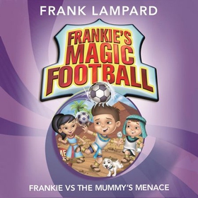 Frankie vs The Mummy's Menace - Book 4 (lydbok) av Frank Lampard