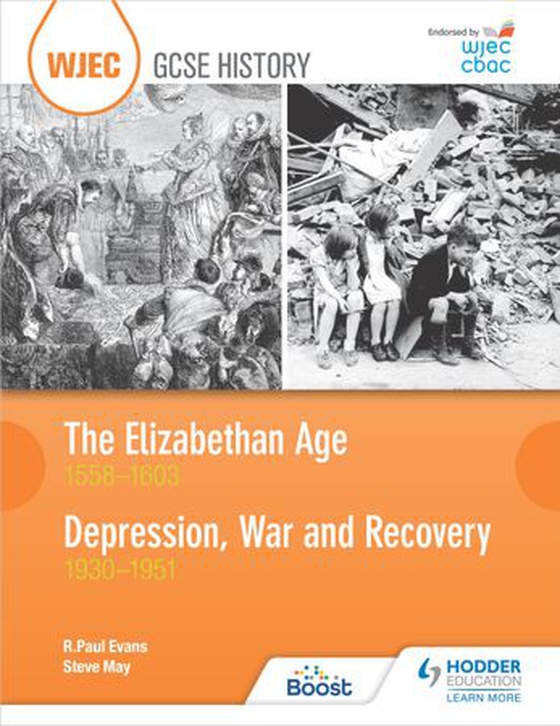WJEC GCSE History: The Elizabethan Age 1558–1603 and Depression, War and Recovery 1930–1951