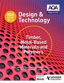 AQA GCSE (9-1) Design and Technology: Timber, Metal-Based Materials and Polymers