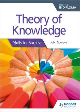 Theory of Knowledge for the IB Diploma: Skills for Success - skills for success (ebok) av John Sprague