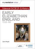 My Revision Notes: Edexcel GCSE (9-1) History: Early Elizabethan England, 1558-88