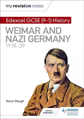 My Revision Notes: Edexcel GCSE (9-1) History: Weimar and Nazi Germany, 1918-39 (ebok) av Steve Waugh