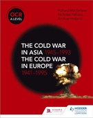 OCR A Level History: The Cold War in Asia 1945-1993 and the Cold War in Europe 1941-1995