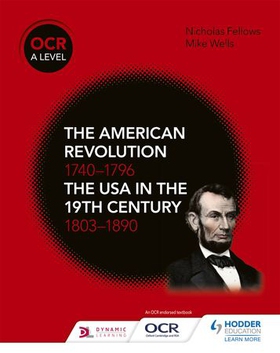 OCR A Level History: The American Revolution 1740-1796 and The USA in the 19th Century 1803-1890 (ebok) av Mike Wells