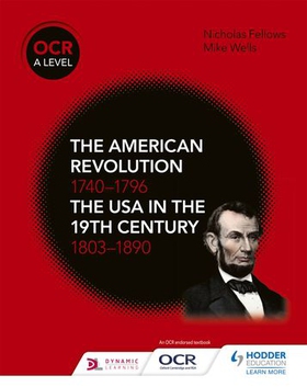 OCR A Level History: The American Revolution 1740-1796 and The USA in the 19th Century 1803–1890 (ebok) av Mike Wells