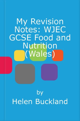 My revision notes: wjec gcse food and nutrition (wales) (ebok) av Helen Buckland