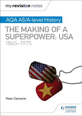 My Revision Notes: AQA AS/A-level History: The making of a Superpower: USA 1865-1975