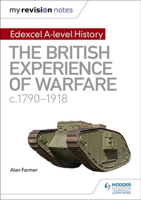 My Revision Notes: Edexcel A-level History: The British Experience of Warfare, c1790-1918 (ebok) av Alan Farmer