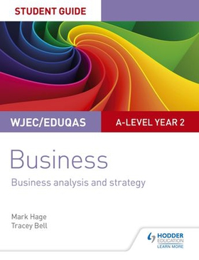 WJEC/Eduqas A-level Year 2 Business Student Guide 3: Business Analysis and Strategy (ebok) av Mark Hage