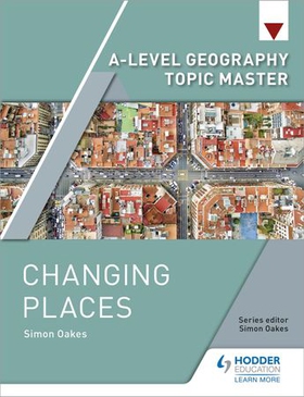 A-level Geography Topic Master: Changing Places (ebok) av Simon Oakes