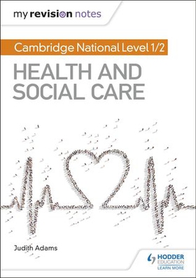 My Revision Notes: Cambridge National Level 1/2 Health and Social Care