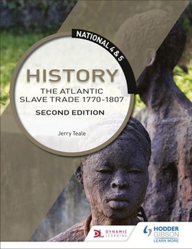 National 4 & 5 History: The Atlantic Slave Trade 1770-1807, Second Edition (ebok) av Jerry Teale