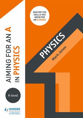 Aiming for an A in A-level Physics (ebok) av Mark Jones