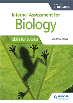 Internal Assessment for Biology for the IB Diploma - Skills for Success (ebok) av Andrew Davis