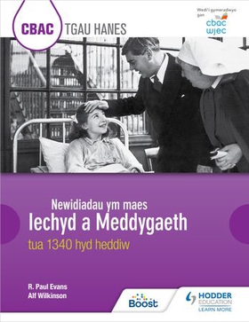 CBAC TGAU HANES: Newidiadau ym maes Iechyd a Meddygaeth tua 1340 hyd heddiw (WJEC GCSE History: Changes in Health and Medicine c.1340 to the present day Welsh-language edition)