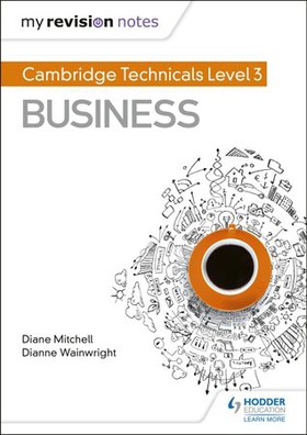 My Revision Notes: Cambridge Technicals Level 3 Business (ebok) av Dianne Wainwright