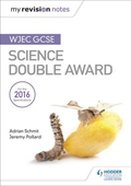 Fy Nodiadau Adolygu: CBAC TGAU Gwyddoniaeth Dwyradd (My Revision Notes: WJEC GCSE Science Double Award, Welsh-language Edition)