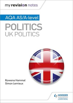 My Revision Notes: AQA AS/A-level Politics: UK Politics (ebok) av Rowena Hammal
