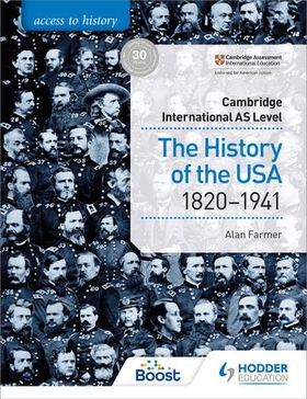 Access to History for Cambridge International AS Level: The History of the USA 1820-1941