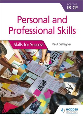 Personal and professional skills for the IB CP - Skills for Success (ebok) av Dr J Paul Gallagher