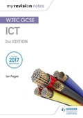 My Revision Notes: WJEC ICT for GCSE 2nd Edition