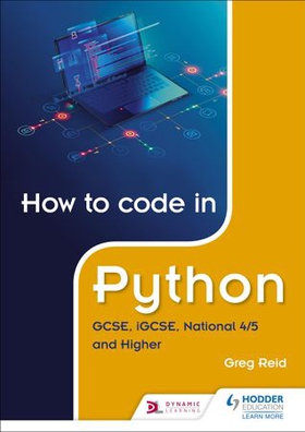 How to code in Python: GCSE, iGCSE, National 4/5 and Higher (ebok) av Greg Reid