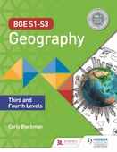 BGE S1-S3 Geography: Third and Fourth Levels