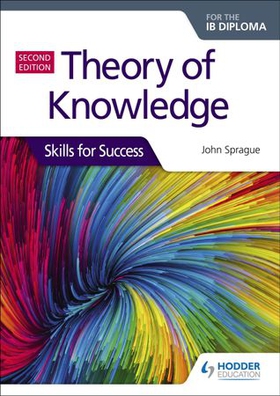 Theory of Knowledge for the IB Diploma: Skills for Success Second Edition - Skills for Success (ebok) av John Sprague