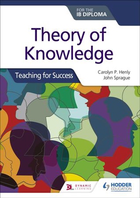 Theory of Knowledge for the IB Diploma: Teaching for Success (ebok) av Carolyn P. Henly