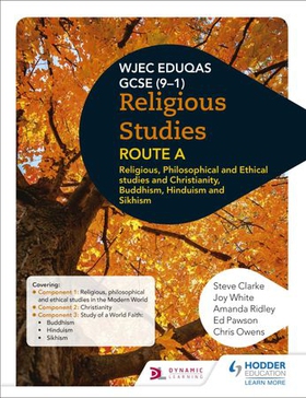 Eduqas GCSE (9-1) Religious Studies Route A: Religious, Philosophical and Ethical studies and Christianity, Buddhism, Hinduism and Sikhism