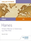 CBAC UG Hanes - Canllaw i Fyfyrwyr Uned 2: Weimar a'i Sialensiau, tua 1918-1933 (WJEC AS-level History Student Guide Unit 2: Weimar and its challenges c.1918-1933 (Welsh-language edition)