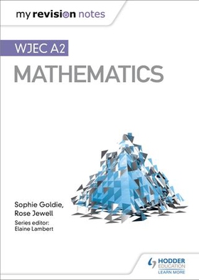 Fy Nodiadau Adolygu: CBAC U2 Mathemateg (My Revision Notes: WJEC A2 Mathematics Welsh-language edition) (ebok) av Sophie Goldie