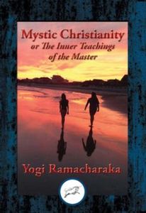 Mystic Christianity (e-bok) av Yogi Ramacharaka