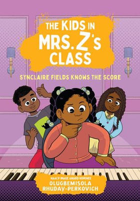 The Kids in Mrs. Z's Class: Synclaire Fields Knows the Score (ebok) av Olugbemisola Rhuday-Perkovich
