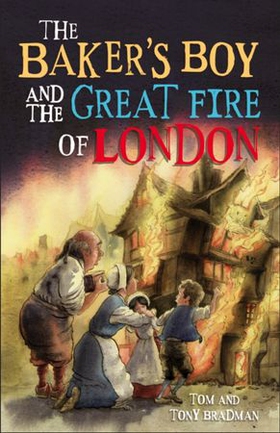 The Baker's Boy and the Great Fire of London (ebok) av Tom Bradman