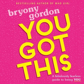 You Got This - A fabulously fearless guide to being YOU (lydbok) av Bryony Gordon