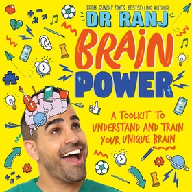 Brain Power - A Toolkit to Understand and Train Your Unique Brain (lydbok) av Ranj Singh