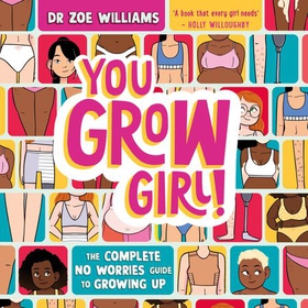 You Grow Girl! - The Complete No Worries Guide to Growing Up (lydbok) av Zoe Williams