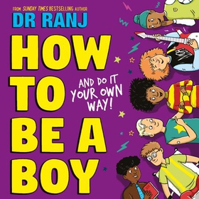 How to Be a Boy - and Do It Your Own Way (lydbok) av Ranj Singh