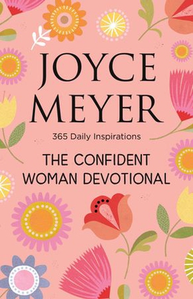 The Confident Woman Devotional - 365 Daily Inspirations (ebok) av Joyce Meyer