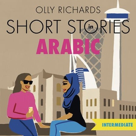 Short Stories in Arabic for Intermediate Learners (MSA) - Read for pleasure at your level, expand your vocabulary and learn Modern Standard Arabic the fun way! (lydbok) av Olly Richards