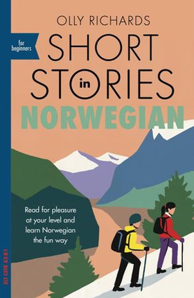 Short Stories in Norwegian for Beginners - Read for pleasure at your level, expand your vocabulary and learn Norwegian the fun way! (ebok) av Olly Richards