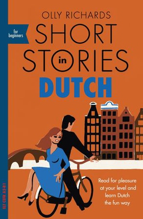 Short Stories in Dutch for Beginners - Read for pleasure at your level, expand your vocabulary and learn Dutch the fun way! (ebok) av Olly Richards